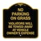 Signmission No Parking on Grass Violators Towed Away Vehicle Owners Expense Alum, 18" L, 18" H, BG-1818-23696 A-DES-BG-1818-23696 - alternate 1